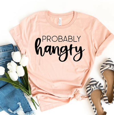 Probably Hungry T-shirt